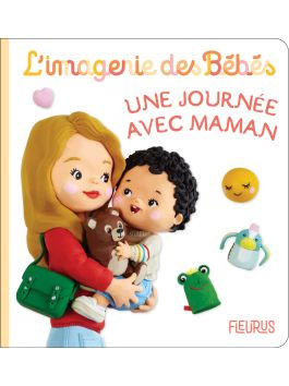 Une journée avec maman – L'Imagerie des bébés – Fleurus