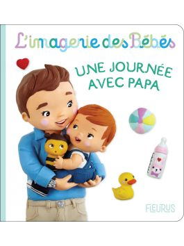 Une journée avec papa – L'Imagerie des bébés – Fleurus
