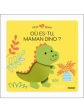 Où es-tu, Maman Dino ? – Petit doux – Fleurus
