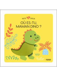 Où es-tu, Maman Dino ? – Petit doux – Fleurus