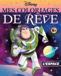 Mes coloriages de rêve L'espace Disney Hachette jeunesse