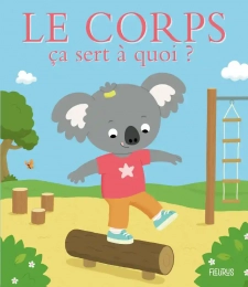 Le corps ça sert à quoi ? Fleurus