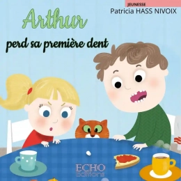 Arthur perd sa première dent Echo Editions