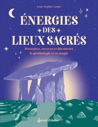 Énergies des lieux sacrés – Abondance, guérison, purification – Secret d’Étoiles