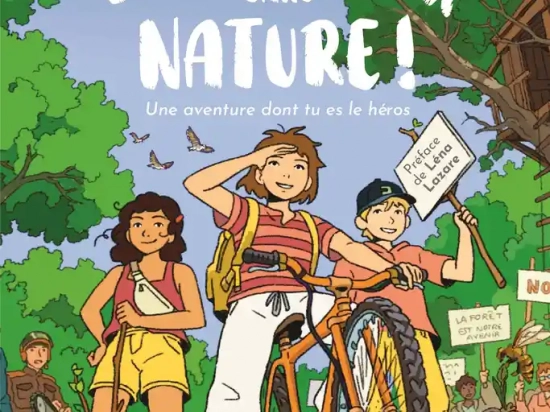 Pas de futur sans nature ! - Une aventure dont tu es le héros  J. Cochin, M. Debrouwère, V. Chagniot L.Lazare