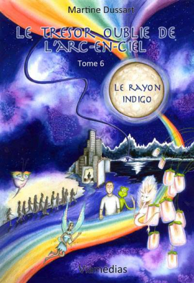 Le trésor oublié de l'arc-en-ciel - Tome 6 Le rayon indigo - Editions Création vivante