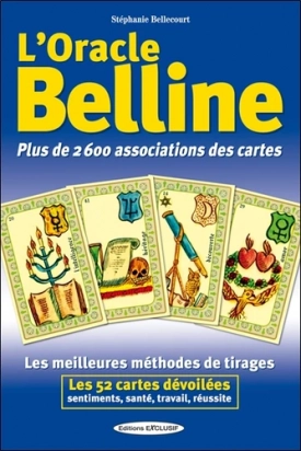 L'oracle Belline - Plus de 2600 associations des cartes  Stéphanie Bellecourt