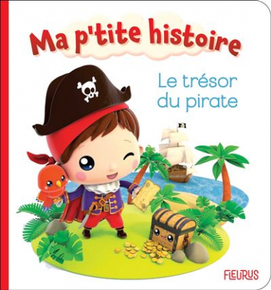 Ma petite histoire Le trésor du pirate Fleurus