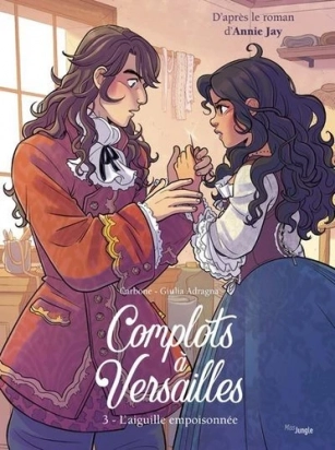 Complots à Versailles Tome 3 L'aiguille empoisonée Jungle