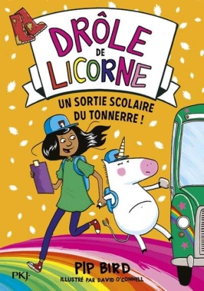 Drôle de licorne- Poche Une sortie scolaire du tonnerre ! Pip Bird, David O'Connell