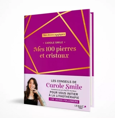 Mes 100 pierres et cristaux  Carole Smile