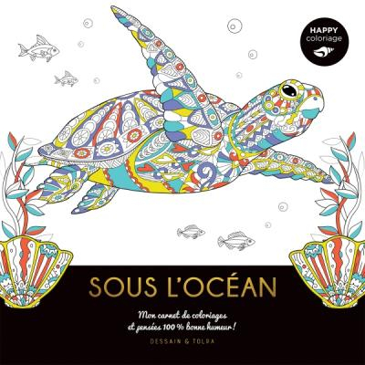 Carnet de coloriages et pensées 100% bonne humeur Sous l'Océan Dessain et Tolra