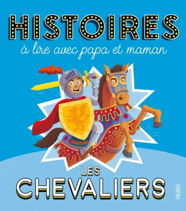 Histoire à lire avec papa et maman - Les chevaliers Album