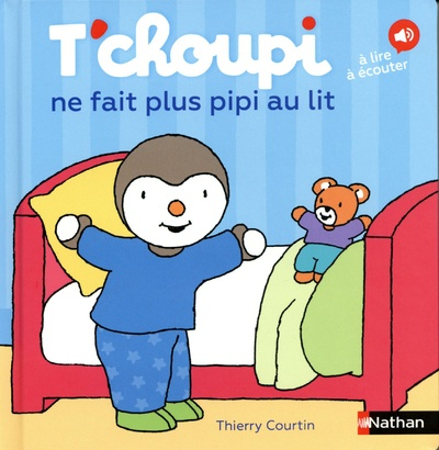 T'choupi mange ne fait plus pipi au lit - Thierry Courtin - Nathan