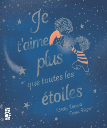 Je t'aime plus que toutes les étoiles Tigre et Cie