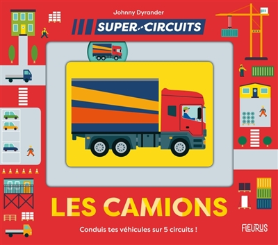 Les camions : conduis tes véhicules sur 5 circuits ! Fleurus