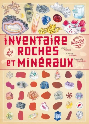 Inventaire illustré des roches et minéraux Albin Michel