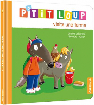 Ptit loup visite une ferme Auzou