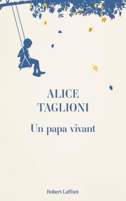 Un papa vivant Alice Taglioni Robert Laffont