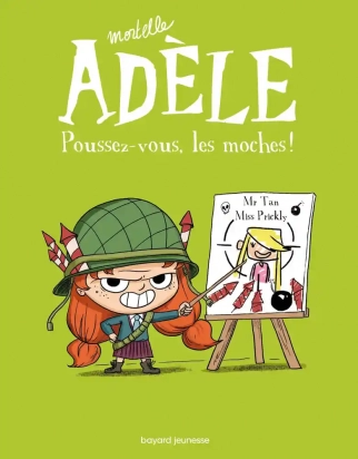 Mortelle Adèle Tome 5 Poussez-vous, les moches ! Bayard jeunesse