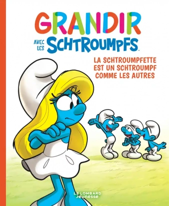 Grandir avec les Schtroumpfs Tome 4 La Schtroumpfette est un Schtroumpf comme les autres Le Lombard Jeunesse