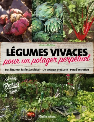 Légumes vivaces pour un potager perpétuel - Grand Format Xavier Mathias