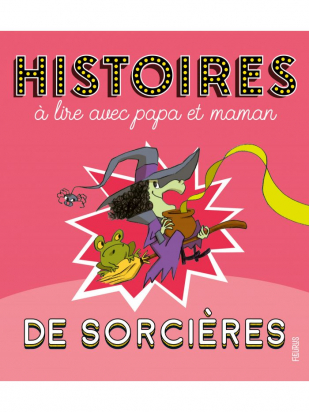 Histoires à lire avec papa et maman - Les sorcières Fleurus