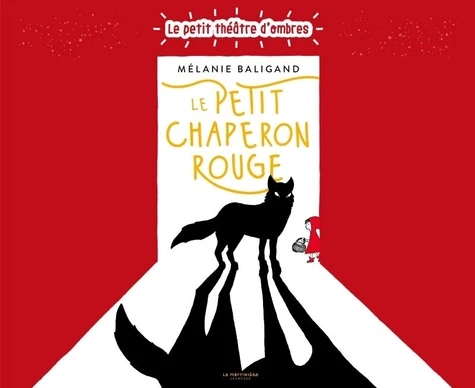 Le Petit Chaperon rouge - Le petit théâtre d'ombres - Mélanie Baligand - La Martinière Jeunesse