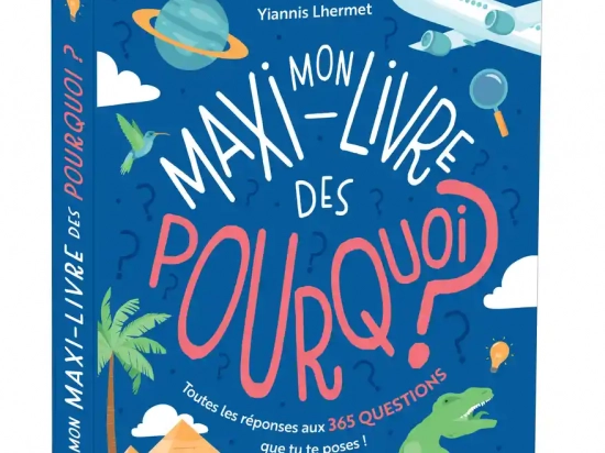 Mon maxi-livre des pourquoi ? - Toutes les réponses aux 365 questions que tu te poses Yiannis Lhermet