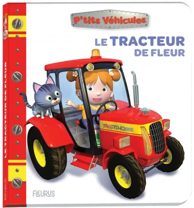 Le tracteur de Fleur - Album Nathalie Bélineau, Alexis Nesme  P'tits véhicules Fleurus