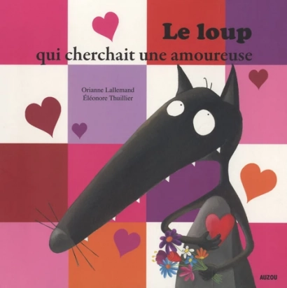 Le loup qui cherchait une amoureuse Auzou