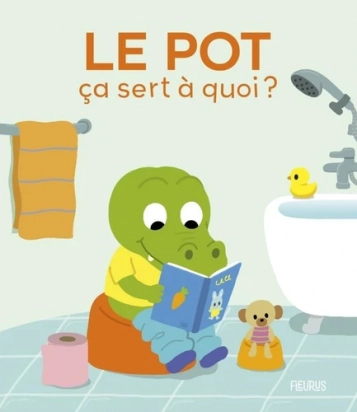 Le pot ça sert à quoi?  S. Bellier  Fleurus