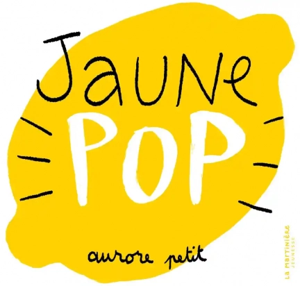 Jaune Pop Aurore Petit