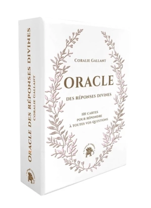 Oracle des réponses divines. 101 cartes pour répondre à toutes vos questions Coralie Gallant