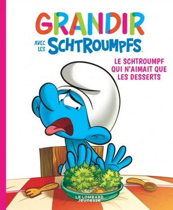 Grandir avec les Schtroumpfs Tome 3 Le Schtroumpf qui n'aimait que les desserts Le Lombard Jeunesse