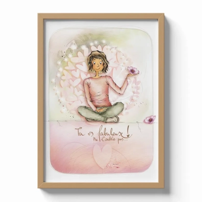 Cadre  Mon Amie Luce - Édition limitée 30 x 40 cm " Tu es fabuleuse ne l'oublie pas "