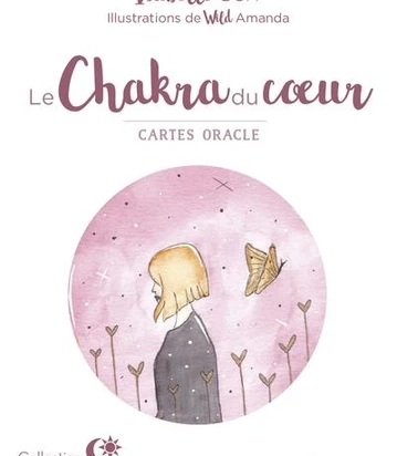 Le Chakra du coeur - Cartes oracle
Isabelle Cerf, Amanda Wild