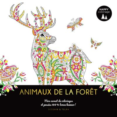 Carnet de coloriages et pensées 100% bonne humeur Animaux de la forêt Dessain et Tolra