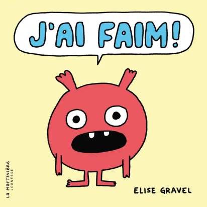 J'ai faim ! Elise Gravel