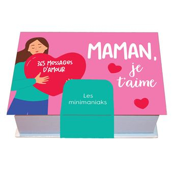 Minimaniak Maman, je t’aime – 365 messages d’amour – Éditions 365