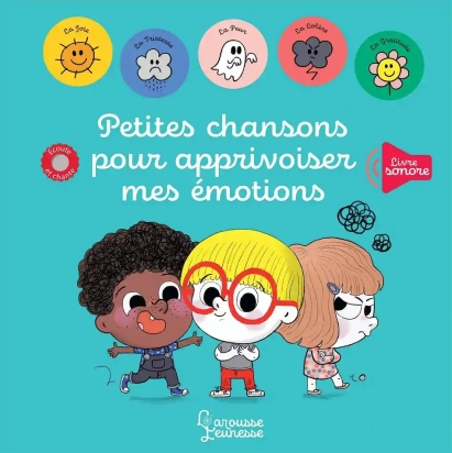 Petites chansons pour apprivoiser mes émotions Larousse jeunesse