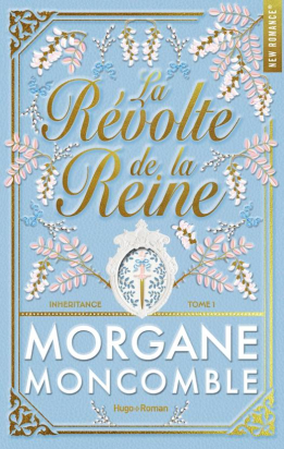 La Révolte de la Reine - Morgane Moncomble