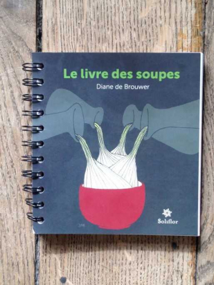 Le livre des soupes - Diane de brouwer
