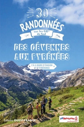 30 Randonnées sur les GR du Sud - Des Cévennes aux Pyrénées. 2 à 4 jours d'évasion et d'itinérance Par :  Patrick Mérienne