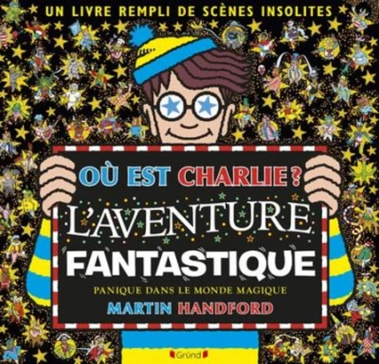 Où est Charlie ? - L'aventure fantastique - Album Martin Handford