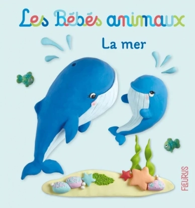 Les bébés animaux La mer Fleurus