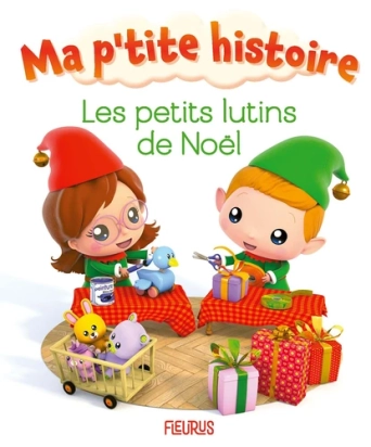 Les petits lutins de Noël Par :  Nathalie Bélineau ,  Alexis Nesme FLEURUS