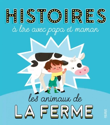 Histoires à lire avec papa et maman Les animaux de la ferme - Album