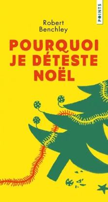 Pourquoi je déteste Noël - Poche Robert Benchley