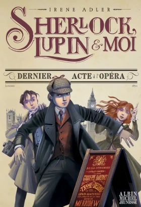 Sherlock, Lupin et moi Tome 2 Dernier acte à l'opéra Albin Michel